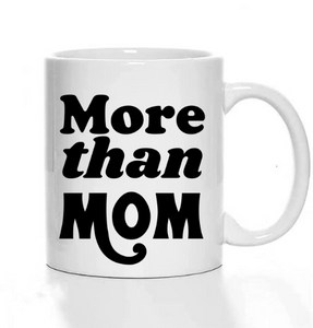 More Than Mom Coffee Mug