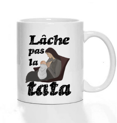 Lâche Pas La Tata Coffee Mug