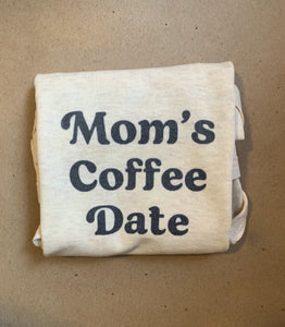 Mom’s Coffee Date Tee